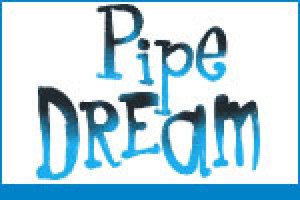 Pipe Dream